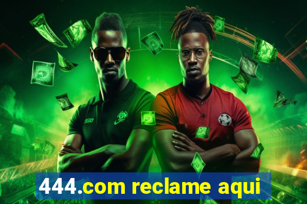 444.com reclame aqui